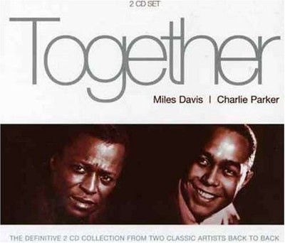 Together: Miles Davis/Charlie Parker - Miles Davis/Charlie Parker CD WWVG The