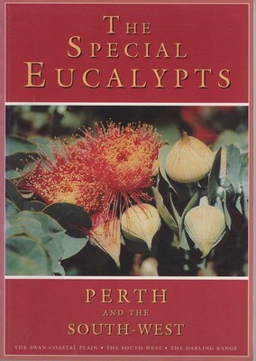 MALCOLM E. FRENCH The Special Eucalypts: Perth and the South-West - The Swan Coa