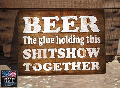 BEER The Glue Holding This Together 9'' x 12'' Distressed Metal Bar Man Cave Sign