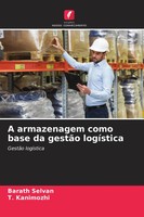 A Armazenagem Como Base Da GestãO LogíStica GestãO LogíStica Selvan (U. A.) Buch