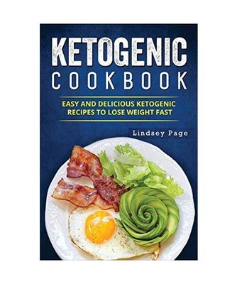 Ketogenic Cookbook: Easy and Delicious Ketogenic Recipes to Lose Weight Fast, Li