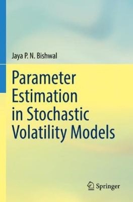 Parameterschätzung in stochastischen Volatilitätsmodellen von Jaya P. N. Bishwal
