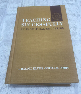 Teaching Successfully In Industrial Education - Harold Silvius (Hardcover, 1967)