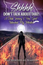 Shhhh Don't Talk about That! by Webster, Gail A.