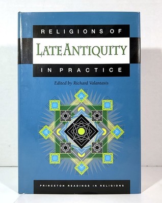 Religions of Late Antiquity in Practice by Richard Valantasis 2000 Hardcover