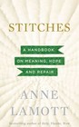 Stitches: A Handbook on Meaning, Hope, and Despair by Anne Lamott (Hardback, 2013)