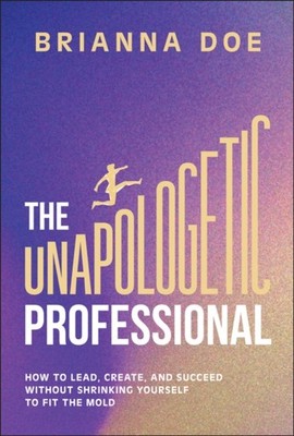 UNCONVENTIONAL PROFESSIONAL by DOE, BRIANNA Hardback Self Help Business