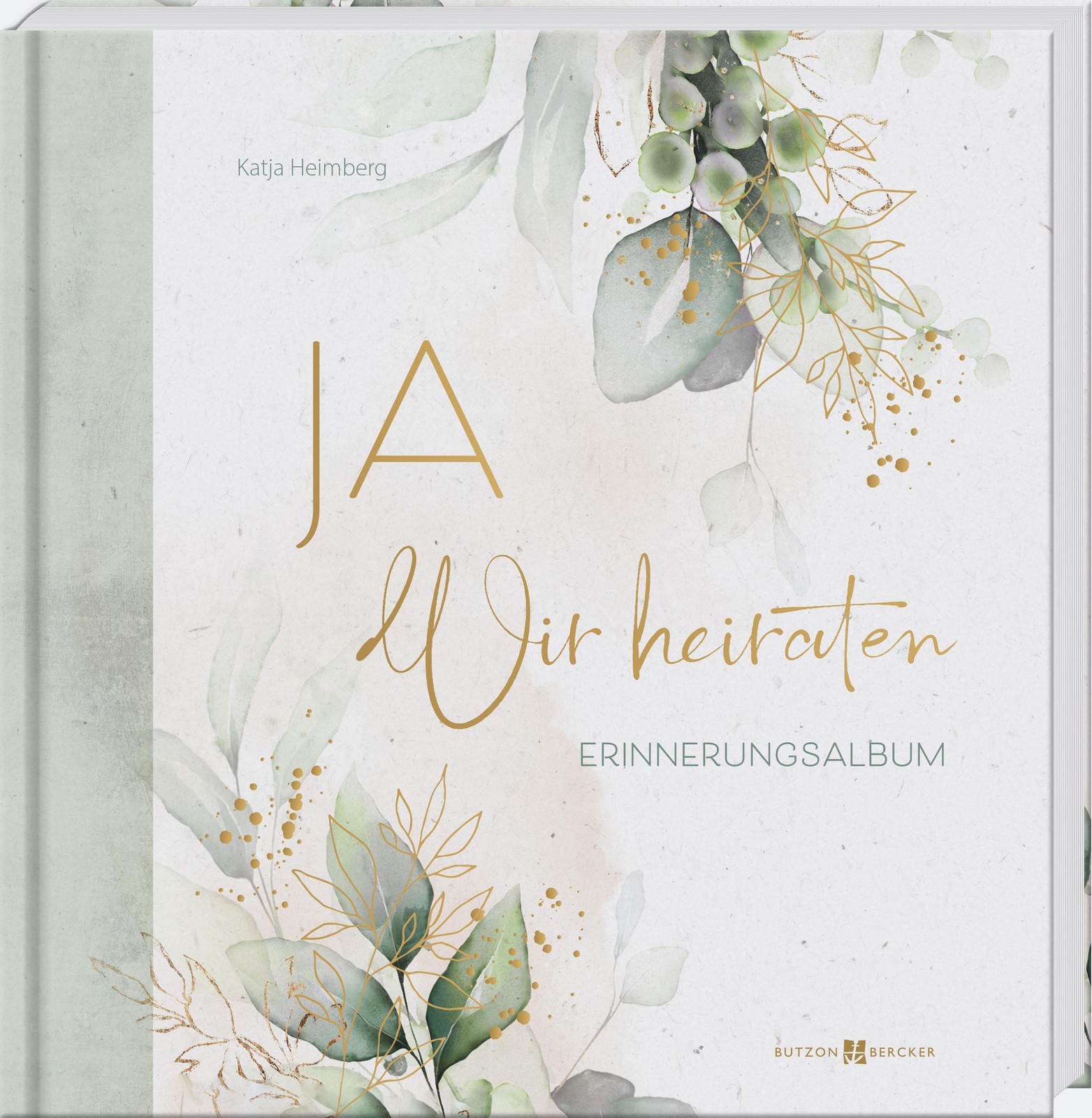 Ja. Wir heiraten Katja Heimberg