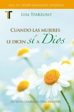 Lysa TerKeurst Cuando Las Mujeres Le Dicen Sí a Dios (Paperback)