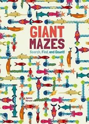 Giant Mazes: Search, Find, and Count! - Hardcover, by Baruzzi Agnese - Very Good