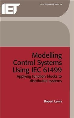 Modelling Control Systems Using Iec 61499 : Applying Function Blocks to Distr...