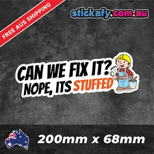 Can we fix Nope its Stuffed Sticker Funny Laptop Car Window Bumper 4x4 Ute Decal