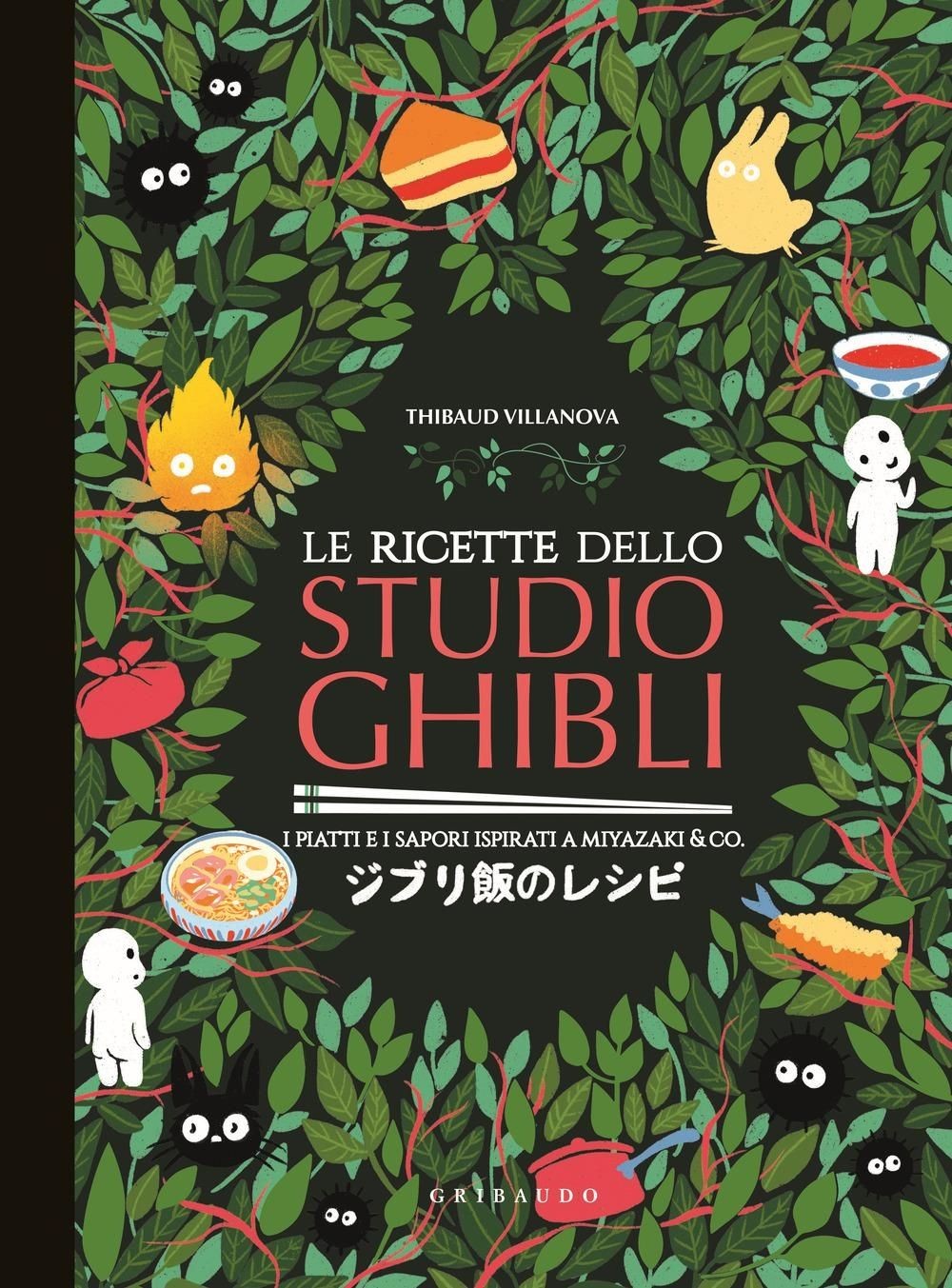 Libri Thibaud Villanova - Le Ricette Dello Studio Ghibli. I Piatti E I Sapori Is