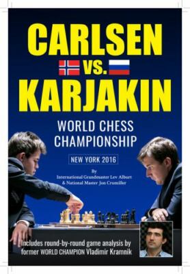 World Chess Championship : Carlsen V. Karjakin: New York 2016 by Jon Crumiller,