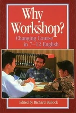 Why Workshop: Changing Course in 7-12 English - Paperback - GOOD