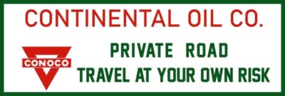 CONOCO, Continental Oil Private Road New Metal Sign: 6x18'' Ships Free