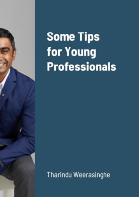 Some Tips for Young Professionals - Paperback NEW Weerasinghe, Th 01/10/2022