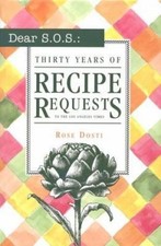Dear S.O.S.: 30 Years of Recipe Requests to the Los Angeles Times by Ros...