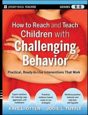 How to Reach and Teach Children with Challenging Behavior (K-8): Practica - GOOD