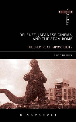 Deleuze  Japanese Cinema  and the Atom Bomb: The Spectre of Impossibility By ...