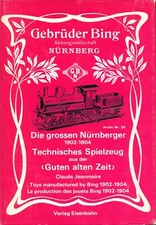 CLAUDE JEANMAIRE - GEBRUDER BING ARCHIV 28 TOYS MANUFACTURED 1902/1904 EISENBAHN