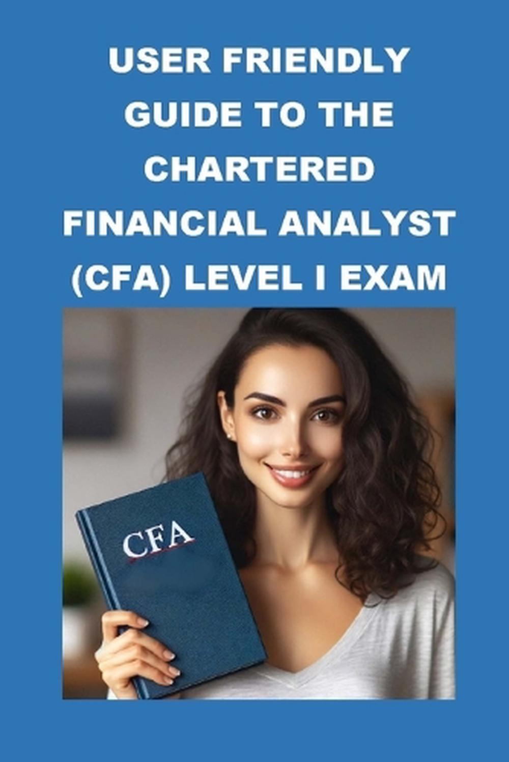 User Friendly Guide to the Chartered Financial Analyst (CFA) Level I Exam by Phi-image