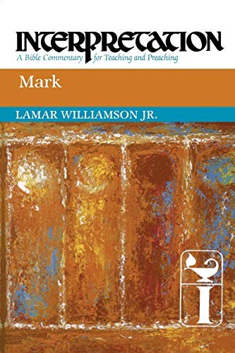 Mark: Interpretation: A Bible Commentary for Teaching and Preach