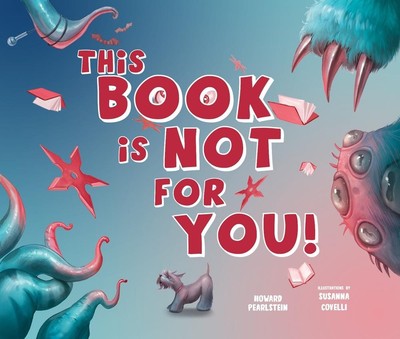 Dieses Buch ist nichts für dich: Ein Bilderbuch ohne Ninjas, Zombies oder Aliens 