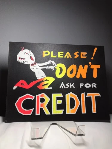 Vintage Cardboard Neon Painted Store Sign “Please! Don’t Ask For Credit” ~ 14x11