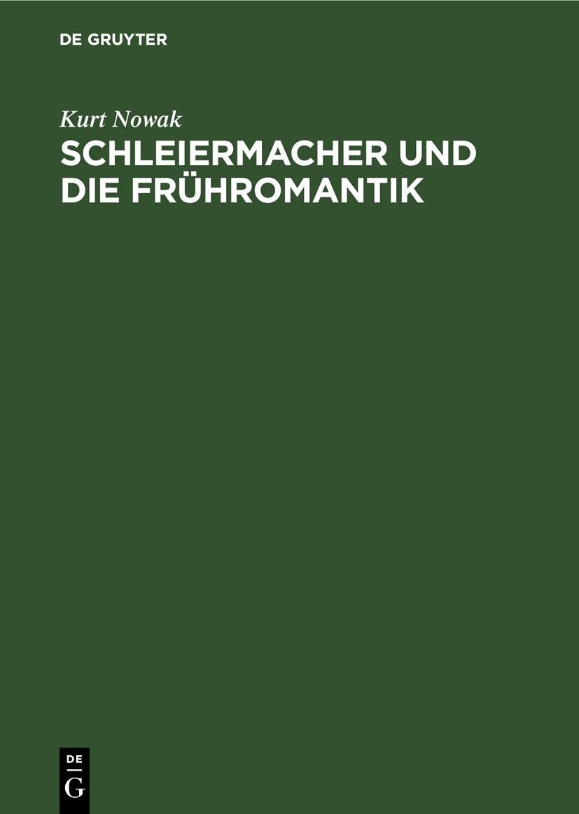 Kurt Nowak Schleiermacher Und Die Frühromantik (Hardback)