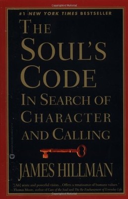 The Soul's Code: In Search of Character and Calling,James Hill ,