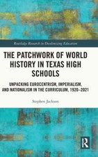 The Patchwork of World History in Texas High Schools: Unpacking Eurocentrism,