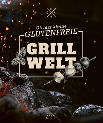 Olivers kleine glutenfreie Grillwelt | Oliver Welling | Buch | 160 S. | Deutsch