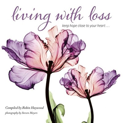 Living with Loss: Keep Hope Close to Your Heart...