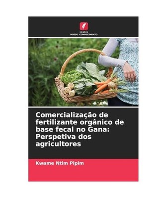 Comercialização de fertilizante orgânico de base fecal no Gana: Perspetiva do