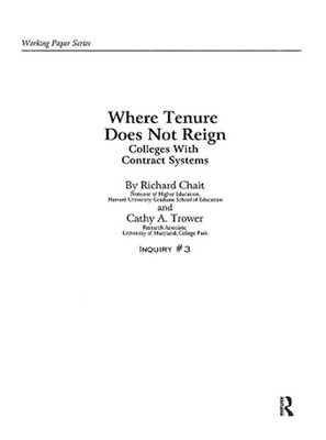 Where Tenure Does Not Reign: Colleges with Contract Systems by Richard Chait (En