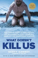 What Doesn't Kill US Scott Carney