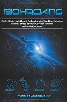Biohacking: Ein Leitfaden, wie Sie mit Selbstdiszip... | Buch | Zustand sehr gut