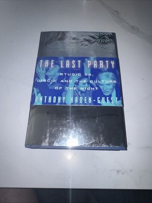 Last Party : Studio 54 and the Culture of the Night by Anthony Haden-Guest...
