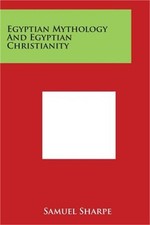 Egyptian Mythology and Egyptian Christianity (Paperback or Softback)