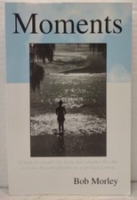 MOMENTS by Bob Morley (1999, Pb) * SIGNED * FREE SHIPPING *