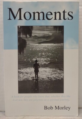 MOMENTS by Bob Morley (1999, Pb) * SIGNED * FREE SHIPPING *