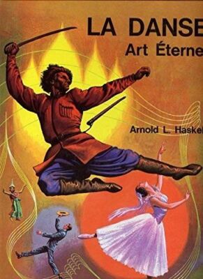 LA DANSE ETERNEL ART [Gebunden] HASKELL ARNOLD L,