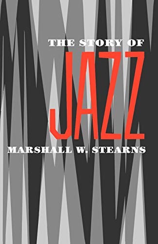 The Story of Jazz,Marshall W. Stearns