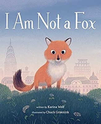 I Am Not a Fox Hardcover Karina Wolf