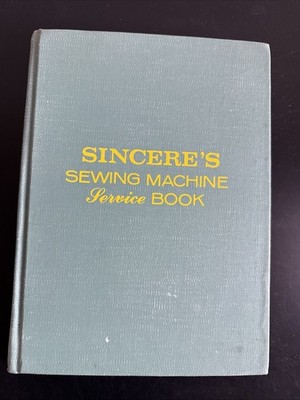 Sincere's Sewing Machine Service Book 1968 William Ewers Kenaga Very Rare