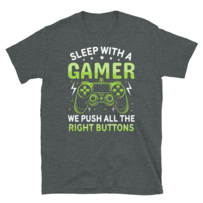 Sleep With a Gamer We Push All the Right Buttons Short-Sleeve Unisex T-Shirt