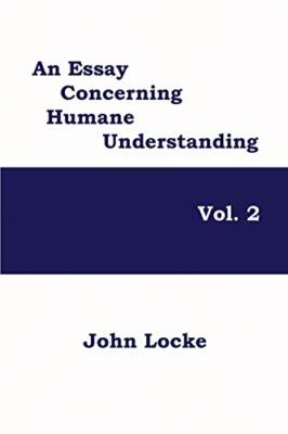 An Essay Concerning Humane Understanding, Volume 2 9781627554497| eBay
