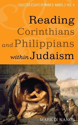 Mark D. Nanos | Reading Corinthians and Philippians within Judaism | Buch (2017)