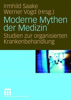 Moderne Mythen Der Medizin Studien Zur Organisierten Krankenbehandlung Buch 2007